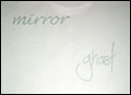 Mirror/Ghost